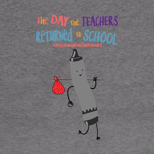 The Day The Teachers Returned To School Crayon Black Funny Shirt by Rozel Clothing